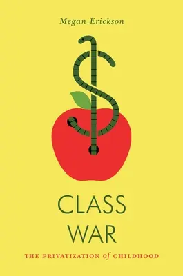 Războiul claselor: Privatizarea copilăriei - Class War: The Privatization of Childhood