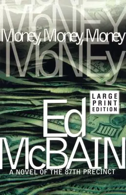 Money, Money, Money: Un roman al secției 87 - Money, Money, Money: A Novel of the 87th Precinct