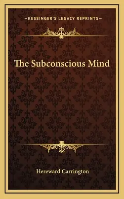 Mintea subconștientă - The Subconscious Mind