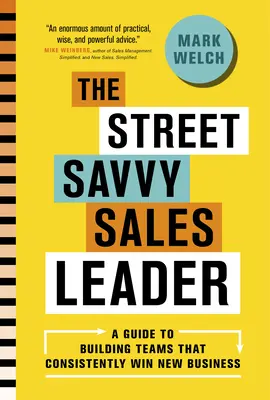 The Street Savvy Sales Leader (Liderul de vânzări priceput la stradă) - The Street Savvy Sales Leader