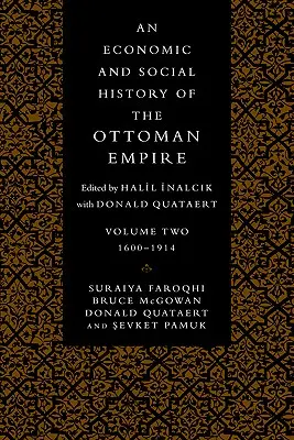 O istorie economică și socială a Imperiului Otoman: Volumul 2 - An Economic and Social History of the Ottoman Empire: Volume 2