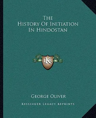 Istoria inițierii în Hindostan - The History Of Initiation In Hindostan
