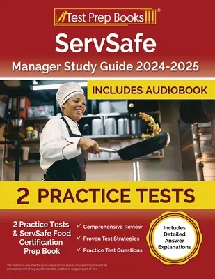 Ghid de studiu ServSafe Manager 2024-2025: 2 teste practice și carte de pregătire pentru certificarea ServSafe Food [include explicații detaliate ale răspunsurilor] - ServSafe Manager Study Guide 2024-2025: 2 Practice Tests and ServSafe Food Certification Prep Book [Includes Detailed Answer Explanations]