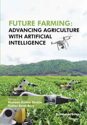Agricultura viitorului: Avansarea agriculturii cu ajutorul inteligenței artificiale - Future Farming: Advancing Agriculture with Artificial Intelligence