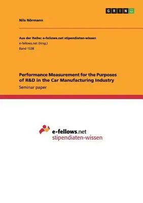 Măsurarea performanței în scopul cercetării și dezvoltării în industria constructoare de automobile - Performance Measurement for the Purposes of R&D in the Car Manufacturing Industry