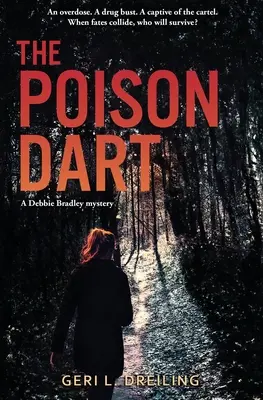 Săgeata otrăvită: A Debbie Bradley Mystery - The Poison Dart: A Debbie Bradley Mystery