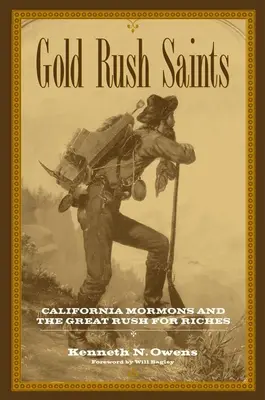 Gold Rush Saints, 7: Mormonii din California și marea goană după bogății - Gold Rush Saints, 7: California Mormons and the Great Rush for Riches