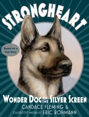 Strongheart: Câinele minune al ecranului de argint - Strongheart: Wonder Dog of the Silver Screen