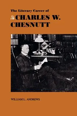 Cariera literară a lui Charles W. Chesnutt - The Literary Career of Charles W. Chesnutt