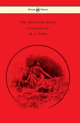 Cartea roșie a zânelor - ilustrată de H. J. Ford și Lancelot Speed - The Red Fairy Book - Illustrated by H. J. Ford and Lancelot Speed
