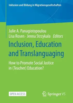 Incluziune, educație și translimbaj: Cum să promovăm justiția socială în formarea (profesorilor)? - Inclusion, Education and Translanguaging: How to Promote Social Justice in (Teacher) Education?