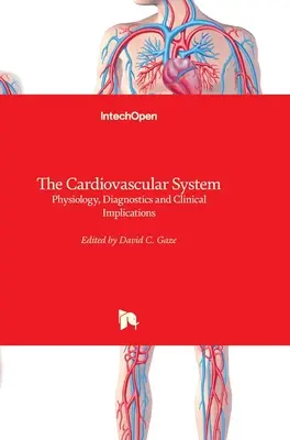 Sistemul cardiovascular: Fiziologie, diagnostic și implicații clinice - The Cardiovascular System: Physiology, Diagnostics and Clinical Implications