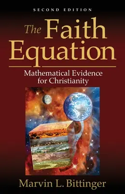 Ecuația credinței: Dovezi matematice pentru creștinism - The Faith Equation: Mathematical Evidence for Christianity