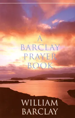 O carte de rugăciuni Barclay - A Barclay Prayer Book