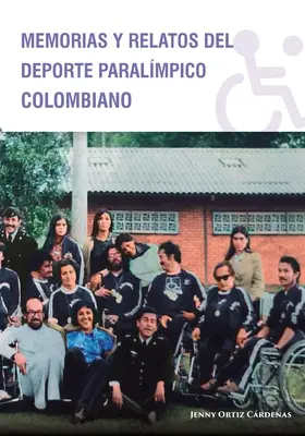 Memorii și relatări ale sportului paralimpic columbian - Memorias y Relatos del Deporte Paralmpico Colombiano