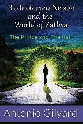 Bartholomew Nelson și lumea lui Zathya: Prințul și moștenitorul - Bartholomew Nelson and the World of Zathya: The Prince and The Heir