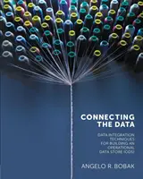 Conectarea datelor: Tehnici de integrare a datelor pentru construirea unui depozit de date operaționale (ODS) - Connecting the Data: Data Integration Techniques for Building an Operational Data Store (ODS)