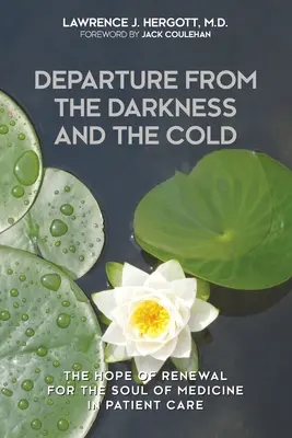 Plecarea din întuneric și frig: Speranța de reînnoire pentru sufletul medicinei în îngrijirea pacienților - Departure from the Darkness and the Cold: The Hope of Renewal for the Soul of Medicine in Patient Care