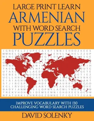 Large Print Learn Armenian with Word Search Puzzles: Learn Armenian Language Vocabulary with Challenging Easy to Read Word Find Puzzles