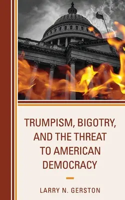 Trumpismul, bigotismul și amenințarea la adresa democrației americane - Trumpism, Bigotry, and the Threat to American Democracy