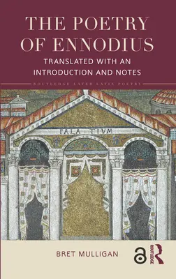 Poezia lui Ennodius: Tradusă cu o introducere și note - The Poetry of Ennodius: Translated with an Introduction and Notes