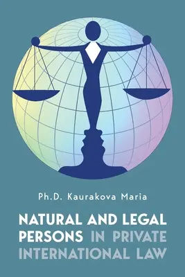 Persoanele fizice și juridice în dreptul internațional privat - Natural and Legal Persons in Private International Law