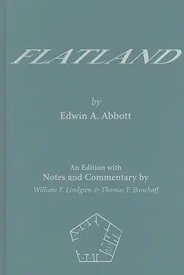 Flatland: O ediție cu note și comentarii - Flatland: An Edition with Notes and Commentary