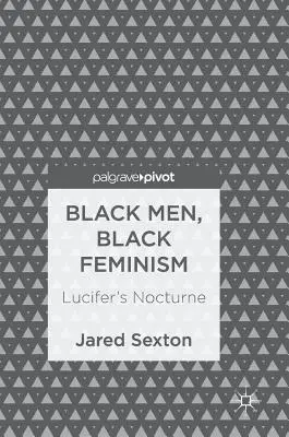 Black Men, Black Feminism: Nocturna lui Lucifer - Black Men, Black Feminism: Lucifer's Nocturne
