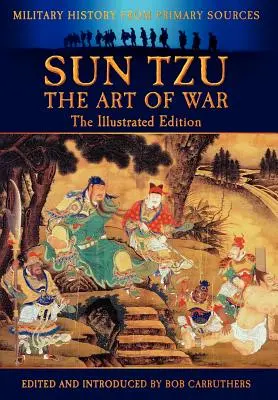 Sun Tzu - Arta războiului - Ediție ilustrată - Sun Tzu - The Art of War - The Illustrated Edition