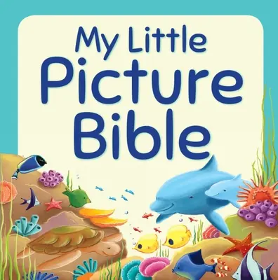 Mica mea Biblie cu imagini - My Little Picture Bible