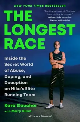 The Longest Race: În lumea secretă a abuzurilor, a dopajului și a înșelăciunilor din echipa de alergare de elită a Nike - The Longest Race: Inside the Secret World of Abuse, Doping, and Deception on Nike's Elite Running Team
