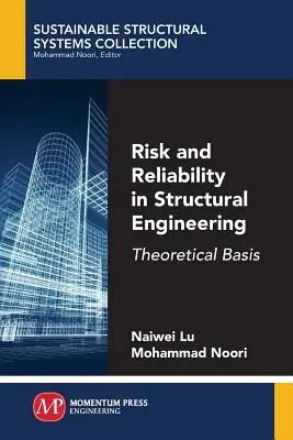 Risc și fiabilitate în ingineria structurală: Bazele teoretice - Risk and Reliability in Structural Engineering: Theoretical Basis