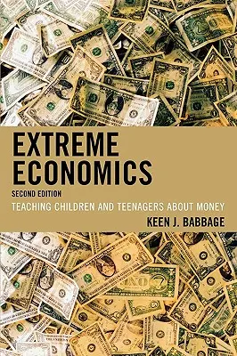 Economia extremă: Învățarea copiilor și adolescenților despre bani - Extreme Economics: Teaching Children and Teenagers about Money