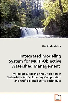 Sistem integrat de modelare pentru managementul multi-obiectiv al bazinelor hidrografice - Integrated Modeling System for Multi-Objective Watershed Management