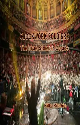 Clockwork Soldiers: Povestea adevărată a norilor - Clockwork Soldiers: The True Story of Clouds