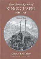 The Records of Kings Chapel, Boston: Volumul 2 - The Records of Kings Chapel, Boston: Volume 2