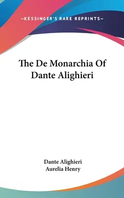 The De Monarchia Of Dante Alighieri