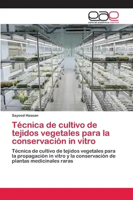 Tcnica de cultivare a țesuturilor vegetale pentru conservarea in vitro - Tcnica de cultivo de tejidos vegetales para la conservacin in vitro