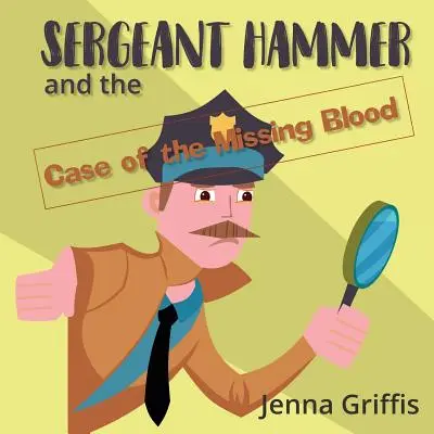Sergentul Hammer și cazul sângelui dispărut (Sergeant Hammer and the Case of the Missing Blood) - Sergeant Hammer and the Case of the Missing Blood
