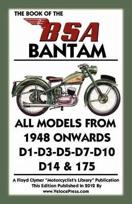 Cartea BSA Bantam Toate modelele începând cu 1948 - Book of the BSA Bantam All Models from 1948 Onwards