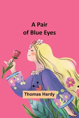 O pereche de ochi albaștri - A Pair of Blue Eyes