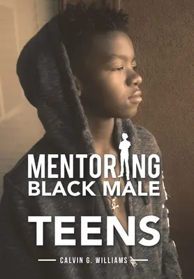 Mentoratul adolescenților bărbați de culoare - Mentoring Black Male Teens