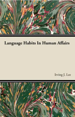 Obiceiuri lingvistice în afacerile umane - Language Habits In Human Affairs
