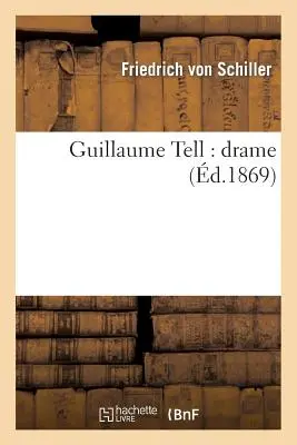 Guillaume Tell: Drame (d.1869)