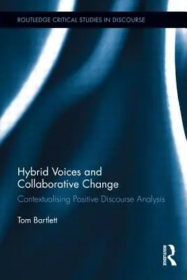 Voci hibride și schimbare colaborativă: Contextualizarea analizei discursului pozitiv - Hybrid Voices and Collaborative Change: Contextualising Positive Discourse Analysis