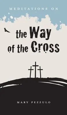 Meditații pe Drumul Crucii - Meditations on the Way of the Cross