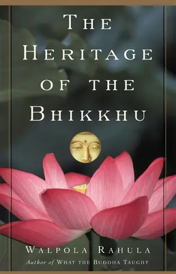 Moștenirea Bhikkhu: Tradiția budistă a slujirii (The Heritage of the Bhikkhu: The Buddhist Tradition of Service) - The Heritage of the Bhikkhu: The Buddhist Tradition of Service