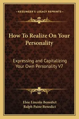 Cum Să Realizezi Pe Personalitatea Ta: Exprimarea și valorificarea propriei personalități V7 - How To Realize On Your Personality: Expressing and Capitalizing Your Own Personality V7