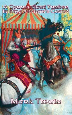 Un yankeu din Connecticut la curtea regelui Arthur - A Connecticut Yankee In King Arthur's Court