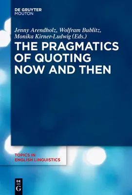 Pragmatica citării acum și atunci - The Pragmatics of Quoting Now and Then